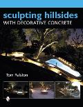 Sculpting Hillsides with Decorative Concrete