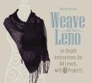 Weave Leno In Depth Instructions for All Levels with 7 Projects