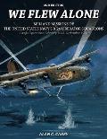 We Flew Alone 2nd Edition: Men and Missions of the United States Navy's B-24 Liberator Squadrons Pacific Operations: February 1943-September 1944
