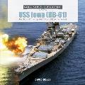 USS Iowa (Bb-61): The Story of the Big Stick from 1940 to the Present