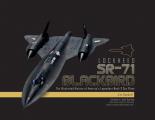 Lockheed Sr 71 Blackbird The Illustrated History of Americas Legendary Mach 3 Spy Plane