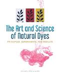 The Art and Science of Natural Dyes: Principles, Experiments, and Results