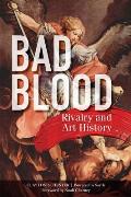 Bad Blood Rivalry & Art History