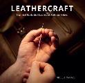 Leathercraft Traditional Handcrafted Leatherwork Skills & Projects
