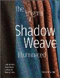 The Enigma of Shadow Weave Illuminated: Understanding Classic Drafts for Inspired Weaving Today