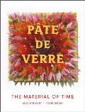 Pate de Verre The Material of Time