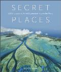 Secret Places 100 Undiscovered Travel Destinations around the World