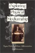 Exploring Physical Mediumship: Psychic Photos, Spirit Voices, and Materializations