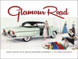 Glamour Road Color Fashion Style & the Midcentury Automobile