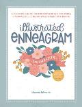 Illustrated Enneagram A Creative Guide to Understanding Yourself Finding Joy & Being Awesomely Authentic