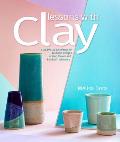 Lessons with Clay Step by Step Techniques for Colorful Designs in Hand Thrown & Hand Built Tableware