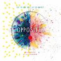 Opposites: The Opposing Forces of the Universe