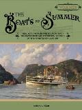 The Boats of Summer, Volume 1: New York Harbor and Hudson River Day Passenger and Excursion Vessels of the Nineteenth Century