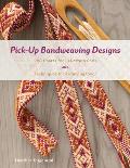 Pick-Up Bandweaving Designs: 288 Charts for 13 Pattern Ends and Techniques for Arranging Color