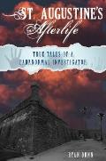 St. Augustine's Afterlife: True Tales of a Paranormal Investigator