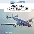 Lockheed Constellation: A Legends of Flight Illustrated History