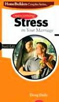 Overcoming Stress in Your Marriage (Family Life Homebuilders Couples)