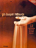 Go Deeper Retreats 12 Life Changing Weekends for Youth Ministry