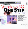 Presenting Windows 98 One Step At A Time