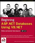 Beginning ASP.Net Databases Using VB.NET: Written and Tested or Final Relwase of Net V 1.0 (Programmer to Programmer)