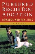 Purebred Rescue Dog Adoption Rewards & Realities