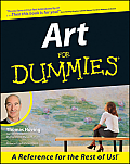 Art For Dummies A Reference For The Rest