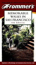 Frommers Memorable Walks In San Fran 4th Edition