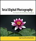 Total Digital Photography The Shoot to Print Workflow Handbook