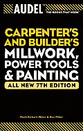 Carpenter's and Builder's Millwork, Power Tools & Painting