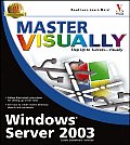 Master Visually Windows Server 2003
