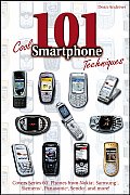 101 Cool Smartphone Techniques Covers Series 60 Phones from Nokia Samsung Siemens Panasonic Sendo & More