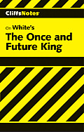 CliffsNotes on White's The Once and Future King