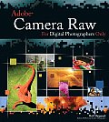 Adobe Camera Raw For Digital Photographers Only 1st Edition