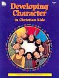 Developing Character in Christian Kids