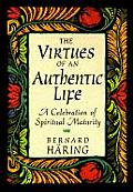 Virtues Of An Authentic Life A Celebrat