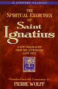 Spiritual Exercises of Saint Ignatiu: A New Translation from the Authorized Latin Text