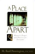 Place Apart Monastic Prayer & Practice for Everyone