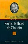 15 Days Of Prayer With Pierre Teilhard De Chardin