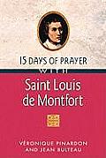 15 Days Of Prayer With Saint Louis De Mo