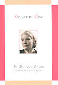Dorothy Day In My Own Words