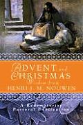 Advent & Christmas Wisdom from Henri J M Nouwen Daily Scripture & Prayers Together with Nouwens Own Words