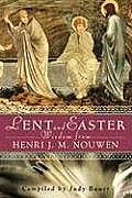 Lent and Easter Wisdom from Henri J. M. Nouwen