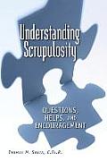 Understanding Scrupulosity Questions Help & Encouragement
