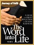 The Word Into Life, Year a: A Guide for Group Reflection on Sunday Scripture