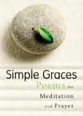 Simple Graces: Poems for Meditation and Prayer