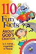 110 Fun Facts about God's Creation: Is It Animal, Vegetable, or Mineral?