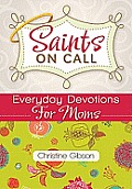 Saints on Call: Everday Devotions for Moms
