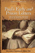 Paul's Early and Prison Letters: 1 & 2 Thessalonians, Philippians, Colossians, Ephesians, Philemon