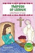 Therese of Lisieux: Little Flower of Love