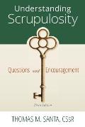 Understanding Scrupulosity: 3rd Edition of Questions and Encouragement